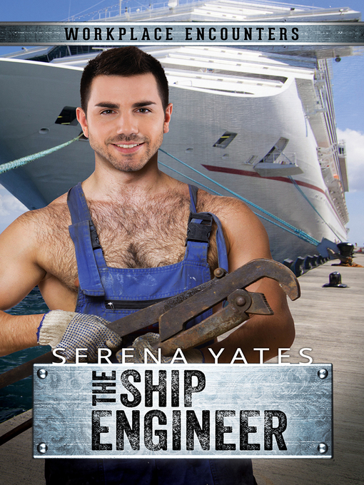 Title details for The Ship Engineer by Serena Yates - Available